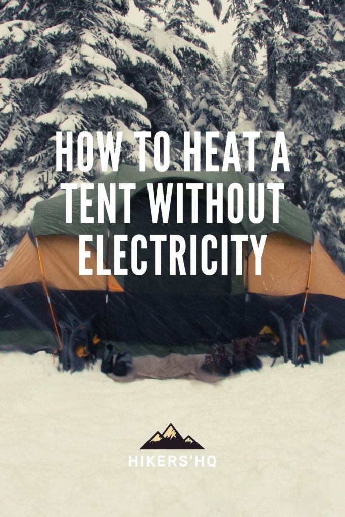 How to Heat a Tent Without Electricity 10+ Tips&Exact Steps