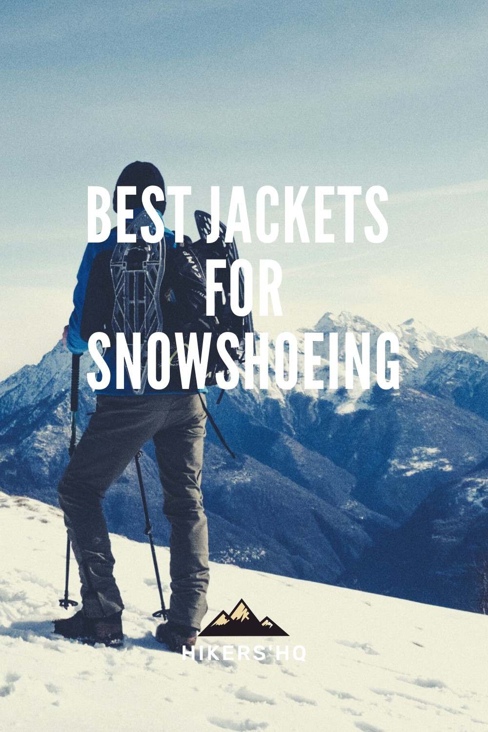 10+ Best Snowshoeing Jackets of 2022 Honest Reviews & Guide